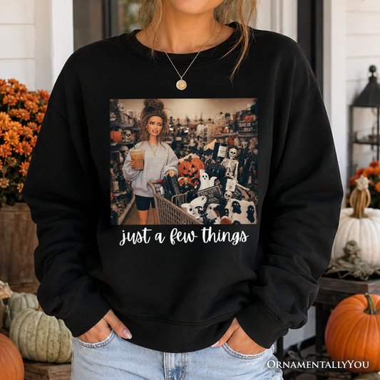 Just a Few Things Halloween Shopping Sweatshirt