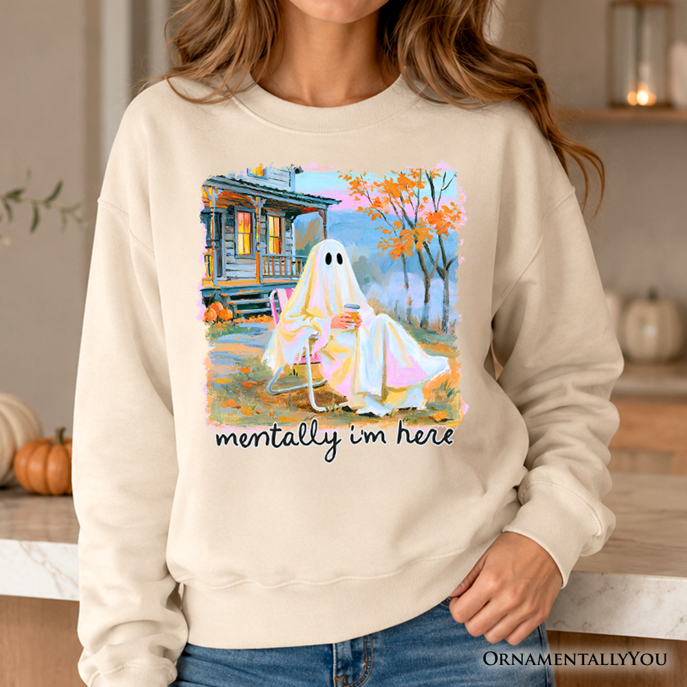 Mentally I'm Here Ghost Sweatshirt