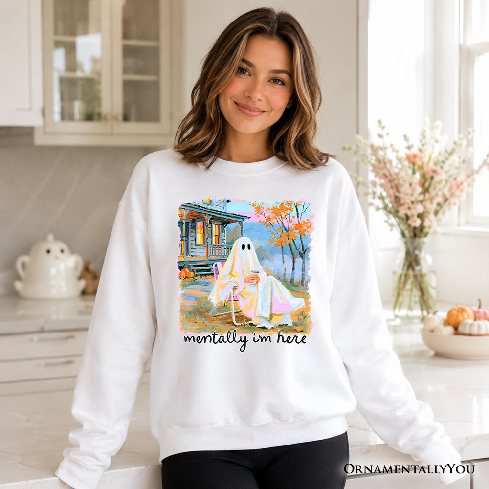 Mentally I'm Here Ghost Sweatshirt