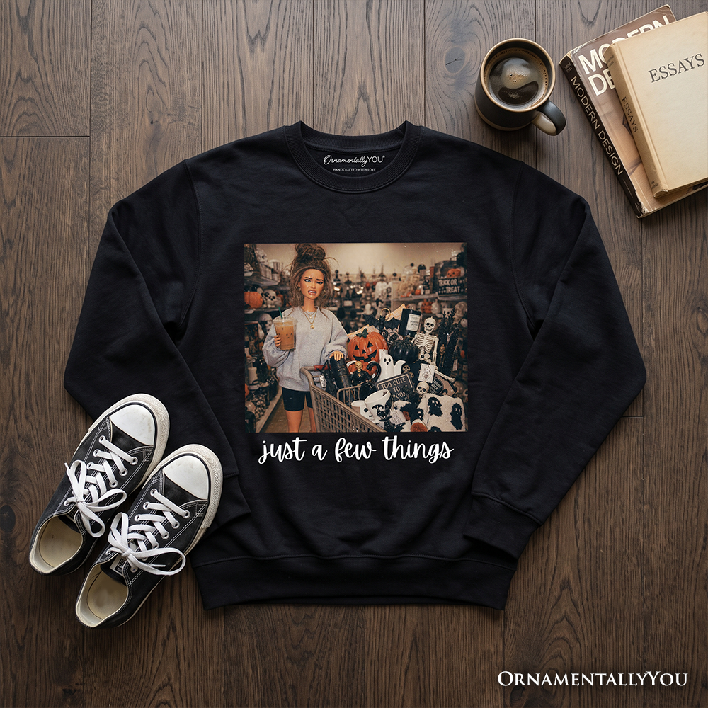 Just a Few Things Halloween Shopping Sweatshirt
