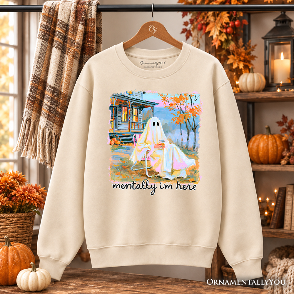 Mentally I'm Here Ghost Sweatshirt