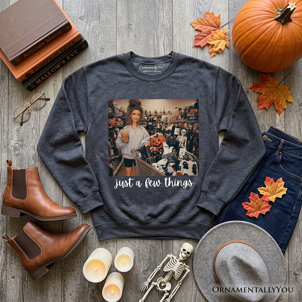 Just a Few Things Halloween Shopping Sweatshirt